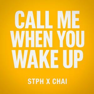 Call me when you wake up (feat. Chai Sully)