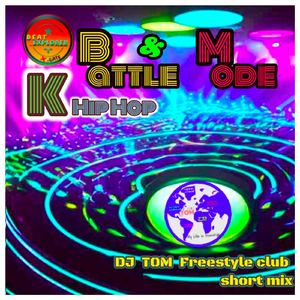 Battle Mode K -hiphop (DJ TOM Freestyle Club Short Mix)