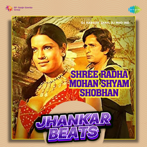 Shree Radha Mohan Shyam Shobhan - Jhankar Beats
