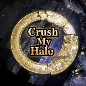 Crush My Halo