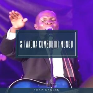 Sitaacha Kumsubiri Mungu (Live)