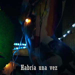 Habría una vez