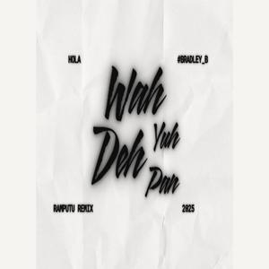 Wah Yuh Deh Pan (RamPutu Remix)