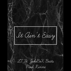 It Ain't Easy (feat. LT)