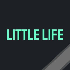 I Think I Like This Little Life (Little Life)