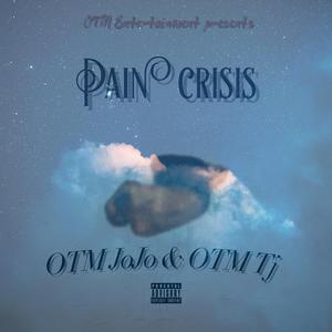 Pain Crisis (feat. OTM TJ)