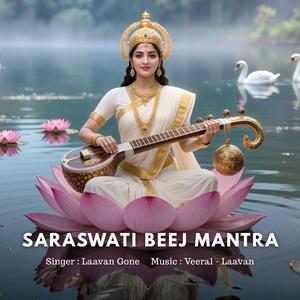 Saraswati Beej Mantra (feat. Laavan Gone)