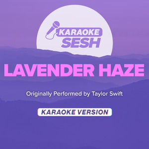 Lavender Haze (Originally Performed by Taylor Swift) (Karaoke Version)
