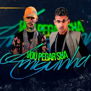 Vou Pegar Sua Amiguinha