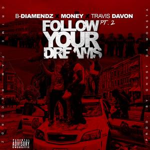 Follow Your Dreams, Pt. 2 (feat. Bossman & Money)