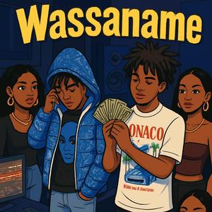 Wassaname (feat. Mir Beezy)