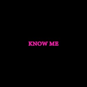 Know Me