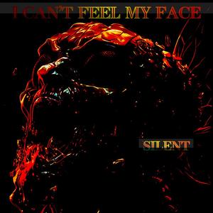 I Can't Feel My Face