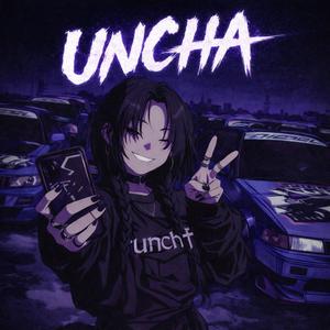 UNCHA (SLOWED VERSION)