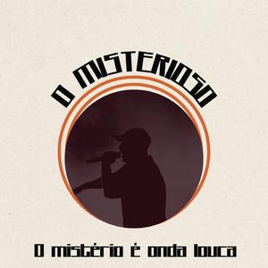 O misterio é onda louca