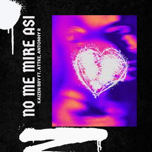 No me mire asi (feat. ATTKE & ANTONHY R)