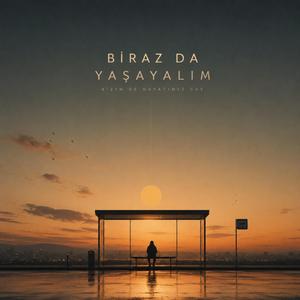 Biraz Da Yaşayalım