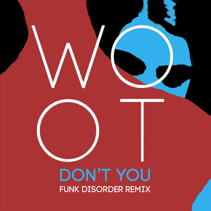 Don't You (Funk Disorder Remix)