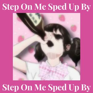 Step On Me Sped Up By