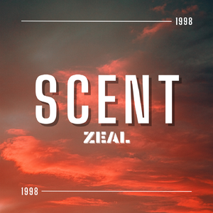 SCENT - ZEAL