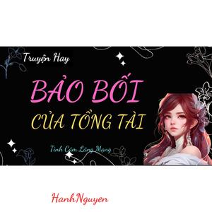 Truyện Ngôn Tình Hay: Bảo Bối Của Tổng Tài