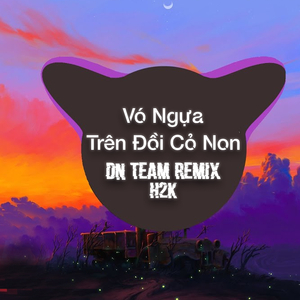 Vó Ngựa Trên Đồi Cỏ Non (Remix)