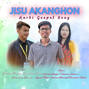 Jisu Akanghon (Karbi Gospel Song)