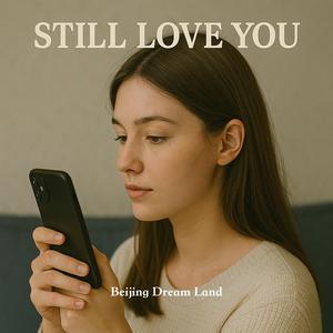 Still Love You