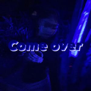 Come Over