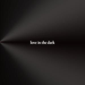 Love In The Dark