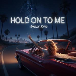Hold On to Me