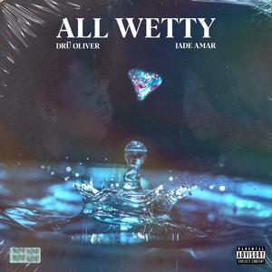 All Wetty (feat. Jade Amar)