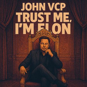 Trust Me, I'm Elon