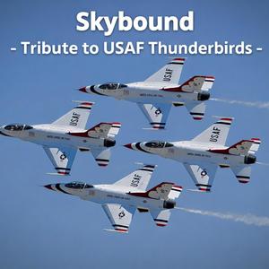 Skybound (Tribute to USAF Thunderbirds)