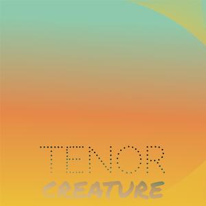 Tenor Creature
