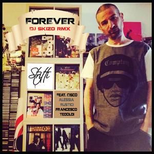 Forever (feat. Cisco, Alessia Rustici, Francesco Tedoldi) (Dj Skizo Remix)