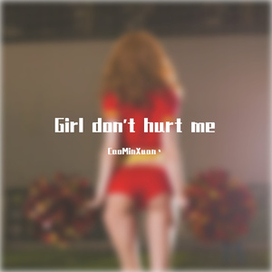 Girl don't hurt me（prod. aura+jlmusix）