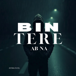 Bin Tere Ab Na