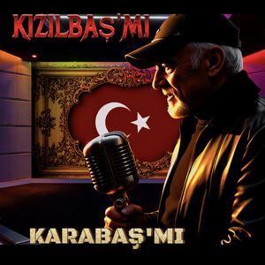 Kızılbaş'mı Karabaş'mı
