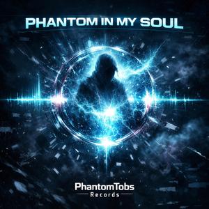 Phantom in my Soul