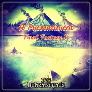 A Presentiment (From "Final Fantasy V") (Cover)