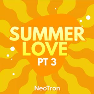Summer Love, Pt. 3 (NeoTron)