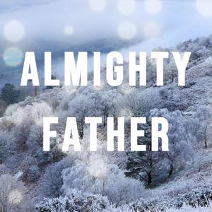 Almighty Father