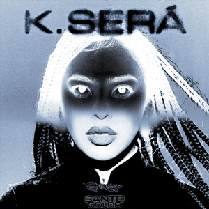 K.SERÁ