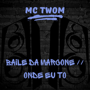 Baile da Marcone, Onde Eu To