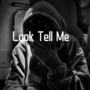 Look Tell Me