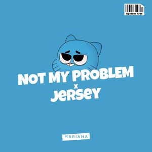 Not My Problem x Jersey