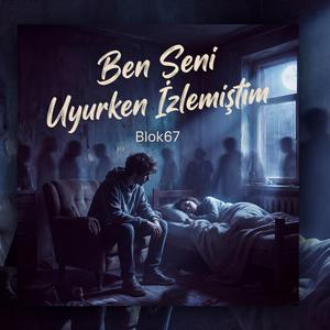 Ben Seni Uyurken İzlemiştim