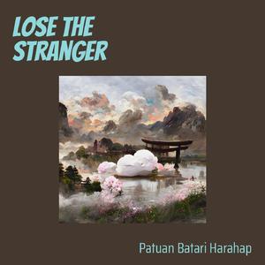 Lose the Stranger