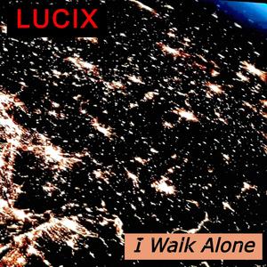 I Walk Alone